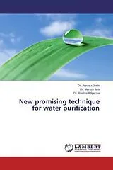 Kartonierter Einband (Kt) New promising technique for water purification von Jignasa Joshi, Manish Jani, Roshni Adiyecha