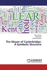 Kartonierter Einband (Kt) The Mayor of Casterbridge: A Symbolic Structure von Abdur Razaq, Qabil Khan, Muhammad Ibrar