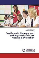Kartonierter Einband Excellence in Management Teaching: Basics of Case writing & evaluation von Nadir Ali Kolachi, Mohammad Abuzar