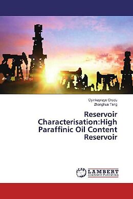 Couverture cartonnée Reservoir Characterisation:High Paraffinic Oil Content Reservoir de Oyinkepreye Orodu, Zhonghua Tang