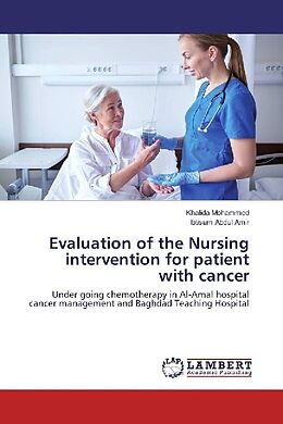 Kartonierter Einband Evaluation of the Nursing intervention for patient with cancer von Khalida Mohammed, Ibtisam Abdul Amir