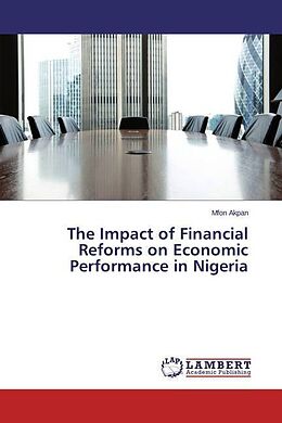 Couverture cartonnée The Impact of Financial Reforms on Economic Performance in Nigeria de Mfon Akpan
