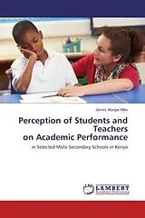 Kartonierter Einband (Kt) Perception of Students and Teachers on Academic Performance von James Mungai Mbiu