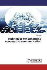 Kartonierter Einband (Kt) Techniques for enhancing cooperative communication von Aitizaz Ali