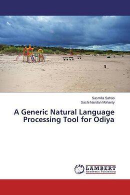 Couverture cartonnée A Generic Natural Language Processing Tool for Odiya de Sasmita Sahoo, Sachi Nandan Mohanty