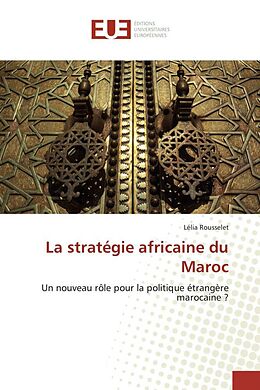 Couverture cartonnée La stratégie africaine du Maroc de Lélia Rousselet