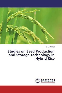 Kartonierter Einband Studies on Seed Production and Storage Technology in Hybrid Rice von C. L. Maurya