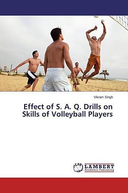 Kartonierter Einband Effect of S. A. Q. Drills on Skills of Volleyball Players von Vikram Singh