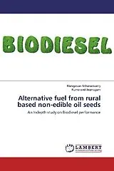 Kartonierter Einband (Kt) Alternative fuel from rural based non-edible oil seeds von Murugesan Arthanarisamy, Kumaravel Arumugam