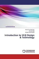 Kartonierter Einband Introduction to VLSI Design & Technology von Shruti Oza-Rahurkar, Amisha Naik, Nirnjan Devashrayee
