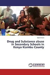 Kartonierter Einband (Kt) Drug and Substance abuse in Secondary Schools in Kenya Kiambu County von Njoki Kimani