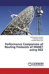 Kartonierter Einband (Kt) Performance Comparison of Routing Protocols of MANET using NS2 von Subhrananda Goswami, Subhankar Joardar, Chandan Bikash Das