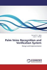 Couverture cartonnée Palm Veins Recognition and Verification System de Asmaa M. J. Agha, Loay E. George