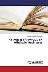 Kartonierter Einband (Kt) The Impact of HIV/AIDS on eThekwini Businesses von Christian Sibusiso Shongwe