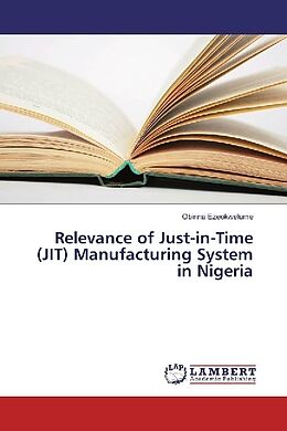 Kartonierter Einband Relevance of Just-in-Time (JIT) Manufacturing System in Nigeria von Obinna Ezeokwelume