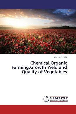 Couverture cartonnée Chemical,Organic Farming,Growth Yield and Quality of Vegetables de Lalchand Dalal