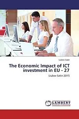 Kartonierter Einband (Kt) The Economic Impact of ICT investment in EU - 27 von Liubov Satin