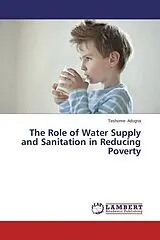 Kartonierter Einband The Role of Water Supply and Sanitation in Reducing Poverty von Teshome Adugna