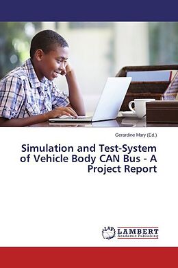 Couverture cartonnée Simulation and Test-System of Vehicle Body CAN Bus - A Project Report de 