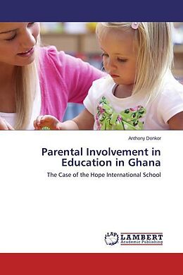 Kartonierter Einband Parental Involvement in Education in Ghana von Anthony Donkor
