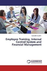 Kartonierter Einband Employee Training, Internal Control System and Financial Management von Oyekunle Oyelakin