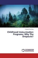 Kartonierter Einband (Kt) Childhood Immunization Programs: Why The Dropouts? von Frederick Dun-Dery