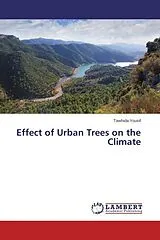 Kartonierter Einband (Kt) Effect of Urban Trees on the Climate von Tawhida Yousif