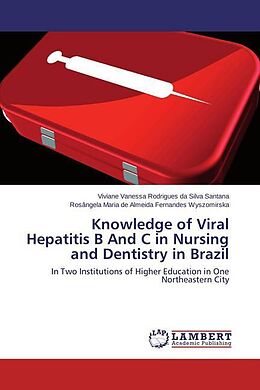 Kartonierter Einband Knowledge of Viral Hepatitis B And C in Brazil von Viviane Vanessa Rodrigues da Silva Santana, Rosângela Maria de Almeida Fernandes Wyszomirska