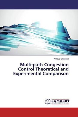 Couverture cartonnée Multi-path Congestion Control Theoretical and Experimental Comparison de Arnaud Ongenae