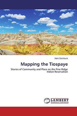 Kartonierter Einband Mapping the Tiospaye von Mark Steinbuck