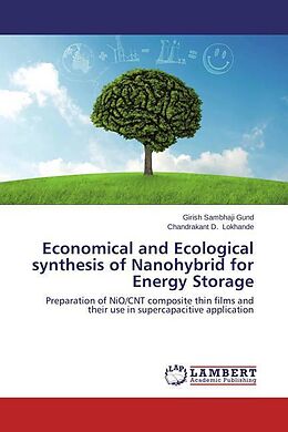 Kartonierter Einband Economical and Ecological synthesis of Nanohybrid for Energy Storage von Girish Sambhaji Gund, Chandrakant D. Lokhande