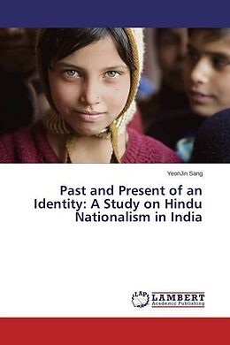 Couverture cartonnée Past and Present of an Identity: A Study on Hindu Nationalism in India de YeonJin Sang