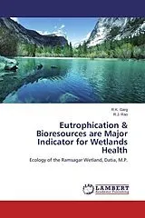 Kartonierter Einband (Kt) Eutrophication & Bioresources are Major Indicator for Wetlands Health von R. K. Garg, R. J. Rao
