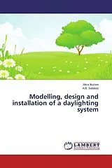 Kartonierter Einband Modelling, design and installation of a daylighting system von Alice Ikuzwe, A. B. Sebitosi