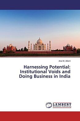 Kartonierter Einband Harnessing Potential: Institutional Voids and Doing Business in India von Ana M. Albert