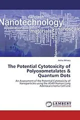 Kartonierter Einband (Kt) The Potential Cytotoxicity of Polyoxometalates & Quantum Dots von Aisha Alkhairy