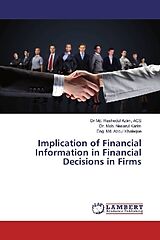 Kartonierter Einband Implication of Financial Information in Financial Decisions in Firms von Acs Azim, Moh. Nesarul Karim, Eng. Md. Abdul Khaleque