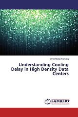 Kartonierter Einband Understanding Cooling Delay in High Density Data Centers von Dineshbalaji Ramaraj