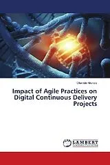 Kartonierter Einband Impact of Agile Practices on Digital Continuous Delivery Projects von Olumide Akerele