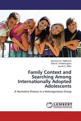 Kartonierter Einband Family Context and Searching Among Internationally Adopted Adolescents von Jessica A. K. Matthews, Ellen E. Pinderhughes, Laurie C. Miller