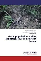 Kartonierter Einband (Kt) Goral population and its extinction causes in district buner von Zahidullah Wasim Akran, Kausar Saeed Shahroz Khan, Naveed Akhtar