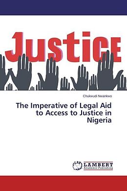 Kartonierter Einband The Imperative of Legal Aid to Access to Justice in Nigeria von Chukwudi Nwankwo