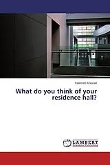 Kartonierter Einband What do you think of your residence hall? von Fatemeh Khozaei
