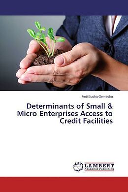 Couverture cartonnée Determinants of Small & Micro Enterprises Access to Credit Facilities de Meti Busha Gemechu