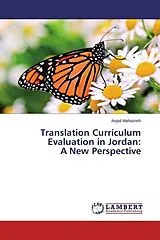Kartonierter Einband Translation Curriculum Evaluation in Jordan: A New Perspective von Anjad Mahasneh
