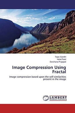 Kartonierter Einband Image Compression Using Fractal von Tejas Gandhi, Hetal Patel, Darshana Prajapati