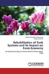 Kartonierter Einband Rehabilitation of Tank Systems and its Impact on Farm Economy von Naveena Keragodu Puttaswamy, Kulkarni Girish N