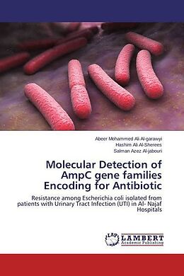 Kartonierter Einband Molecular Detection of AmpC gene families Encoding for Antibiotic von Abeer Mohammed Ali Al-garawyi, Hashim Ali Al-Sherees, Salman Azez Al-jabouri