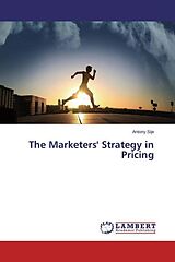Kartonierter Einband The Marketers' Strategy in Pricing von Antony Sije