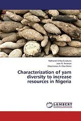 Kartonierter Einband (Kt) Characterization of yam diversity to increase resources in Nigeria von Nathaniel Chika Ezebuiro, Joan N. Amanze, Okechukwu N. Eke-Okoro